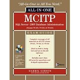 MCITP SQL Server 2005 Database Administration All-in-One Exam Guide (Exams 70-431, 70-443, &amp; 70-444)