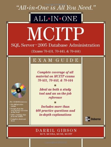 MCITP SQL Server 2005 Database Administration All-in-One Exam Guide (Exams 70-431, 70-443, & 70-444)