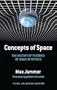 Concepts of Space: The History of Theories of Space in Physics: Third, Enlarged Edition