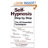 Self-hypnosis Step by Step: The 30 Essential Techniques