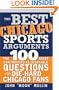 The Best Chicago Sports Arguments