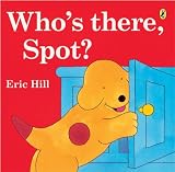 Who's There, Spot? (Turtleback School & Library Binding Edition)