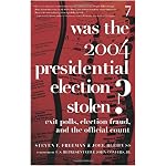 Was The 2004 Presidential Election Stolen?: Exit Polls, Election Fraud, and the Official Count book cover