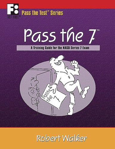Pass the 7: A Training Guide for the NASD Series 7 Exam (Pass the Test Series)