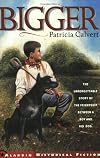 Bigger (Aladdin Historical Fiction)