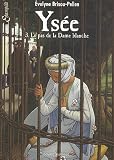 Ys�e, Tome 3 : Pas de la dame blanche