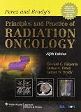 Perez and Bradys Principles and Practice of Radiation Oncology Perez and Bradys Principles and Practice of Radiation Oncology