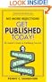Get Published Today: An Insider's Guide to Publishing Success