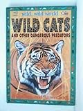 Wild cats : and other dangerous predators