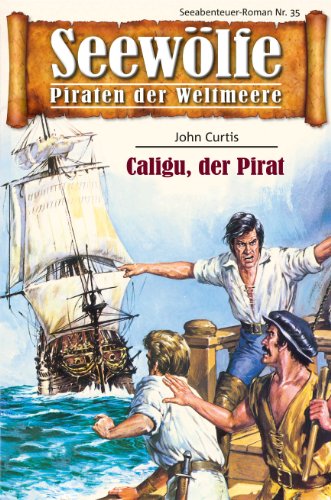 Seewölfe - Piraten der Weltmeere 35: Caligu, der Pirat (German Edition)