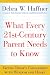 What Every 21st-Century Parent Needs to Know: Facing Today's Challenges with Wisdom and Heart