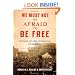 We Must Not Be Afraid to Be Free: Stories of Free Expression in America