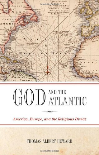 God and the Atlantic: America, Europe, and the Religious Divide