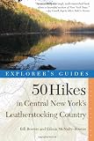 Explorers Guide 50 Hikes in Central New Yorks Leatherstocking Country (Explorers 50 Hikes)