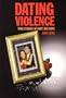 Dating Violence: True Stores of Hurt and Hope