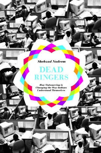 Dead Ringers: How Outsourcing is Changing the Way Indians Understand Themselves
