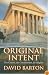 Original Intent: The Courts, the Constitution, & Religion