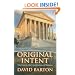 Original Intent: The Courts, the Constitution, & Religion