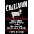 Charlatan: America's Most Dangerous Huckster, the Man Who Pursued Him, and the Age of Flimflam