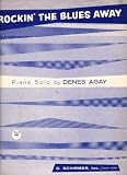 Search:  Rockin' The Blues Away (SHEET MUSIC)