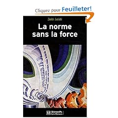 La norme sans la force : L'�nigme de la puissance europ�enne