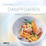 Produkt-Bild: Dampfgaren: Modernes Kochen f&uuml;r die ganze Familie