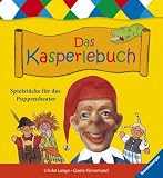 Das Kasperlebuch: Spielst&uuml;cke f&uuml;r das Puppentheater - Ulrike Lange