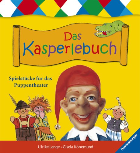 Das Kasperlebuch: Spielstücke für das Puppentheater