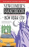 Newcomers Handbook for Moving to and Living in New York City: Including Manhattan, Brooklyn, Queens, The Bronx, Staten Island, and Northern New Jersey