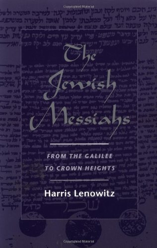 The Jewish Messiahs: From the Galilee to Crown Heights