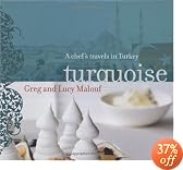 Turquoise: A Chef's Travels in Turkey (Best Travelogue with Recipes)