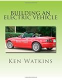 Building an Electric Vehicle: (Black and White Edition)