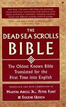 The Dead Sea Scrolls Bible: The Oldest Known Bible Translated for the First Time into English