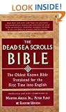 The Dead Sea Scrolls Bible: The Oldest Known Bible Translated for the First Time Into English
