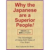 WHY THE JAPANESE ARE A SUPERIOR PEOPLE! - The Advantages of Using Both Sides of Your Brain! ~ Boye Lafayette De Mente