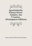 Agostinheida: Poema Heroi-CÃ³mico, Em 9 Cantos . (Portuguese Edition)