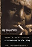 Moanin' at Midnight: The Life and Times of Howlin' Wolf