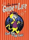  : The Hanna-Barbera Guide to Life: Cool Tips for Top Cats (Hanna Barbera)