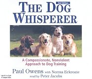 The Dog Whisperer: A Compassionate, Nonviolent Approach to Dog Training