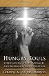 Hungry Souls - Supernatural Visits, Messages and Warnings from Purgatory