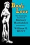 Body Love: The Amazing Career of Bernarr Macfadden