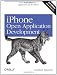 iPhone Open Application Development: Write Native Applications Using the Open Source Tool Chain