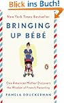 Bringing Up Bebe: One American Mother...