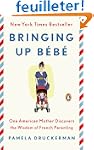 Bringing Up Bebe: One American Mother...