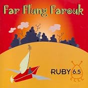 Ruby 6.5 - Far Flung Farouk | Meatball Fulton