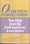Overcoming Endometriosis: New Help from the Endometriosis Association