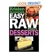 Kristen Suzanne's EASY Raw Vegan Desserts: Delicious & Easy Raw Food Recipes for Cookies, Pies, Cakes, Puddings, Mousses, Cobblers, Candies & Ice Creams