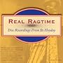 Real Ragtime: Disc Recordings from Its Heyday