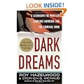 Dark Dreams: A Legendary FBI Profiler Examines  Homicide and the Criminal Mind