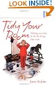 Tidy Your Room: Getting Your Kids to Do the Things They Hate